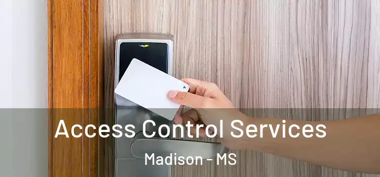 Access Control Services Madison - MS