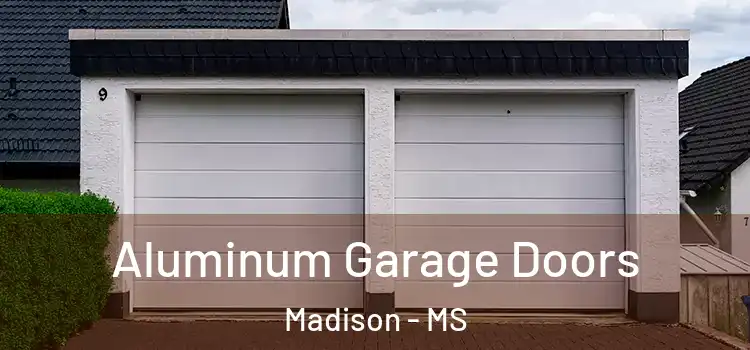  Aluminum Garage Doors Madison - MS