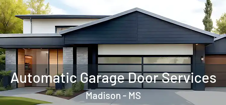  Automatic Garage Door Services Madison - MS