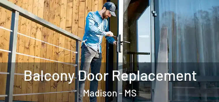  Balcony Door Replacement Madison - MS