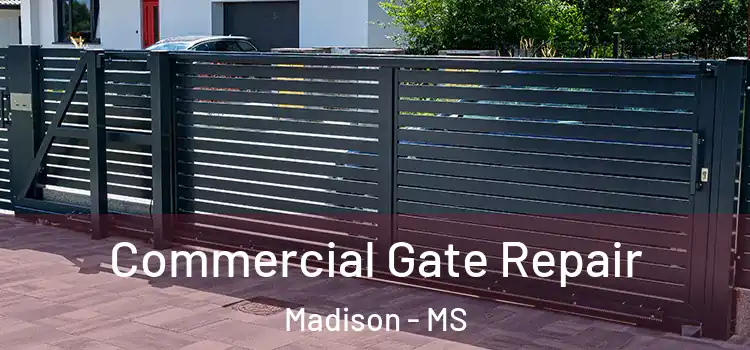 Commercial Gate Repair Madison - MS