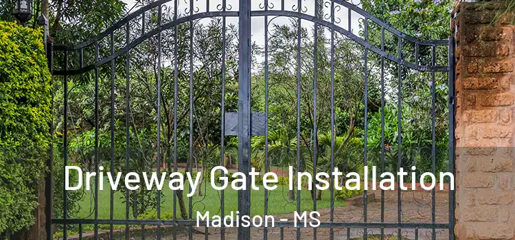  Driveway Gate Installation Madison - MS