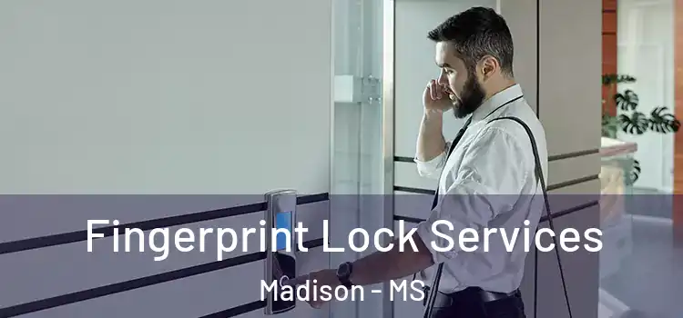  Fingerprint Lock Services Madison - MS