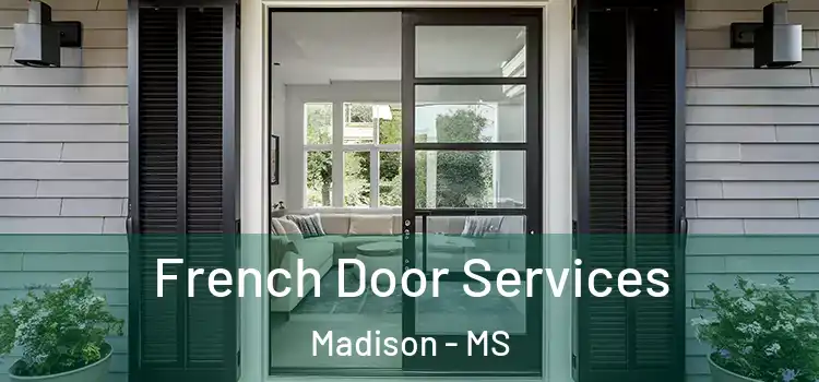  French Door Services Madison - MS
