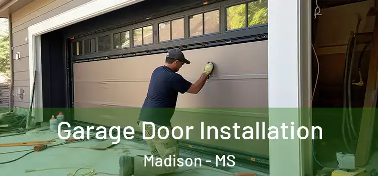  Garage Door Installation Madison - MS