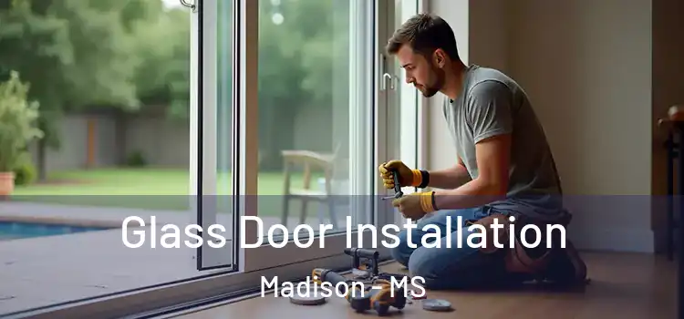 Glass Door Installation Madison - MS
