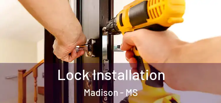 Lock Installation Madison - MS