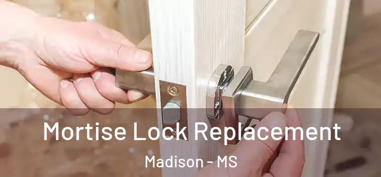  Mortise Lock Replacement Madison - MS