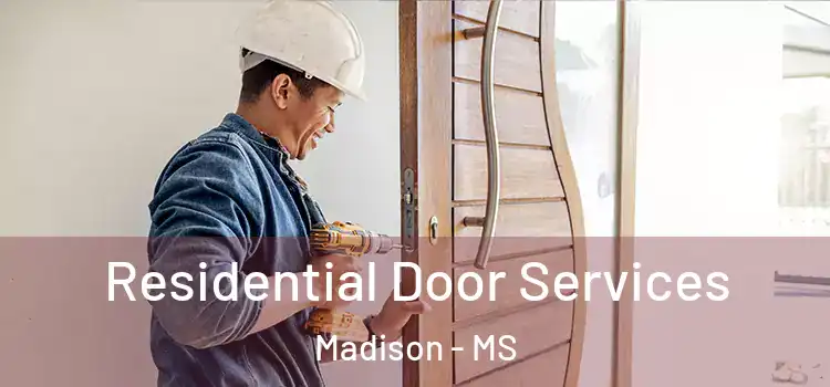  Residential Door Services Madison - MS