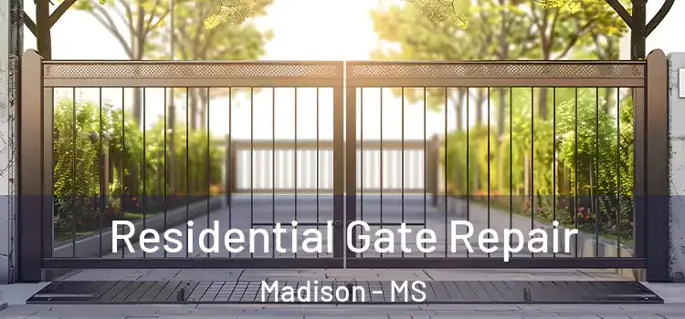 Residential Gate Repair Madison - MS