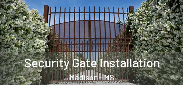 Security Gate Installation Madison - MS