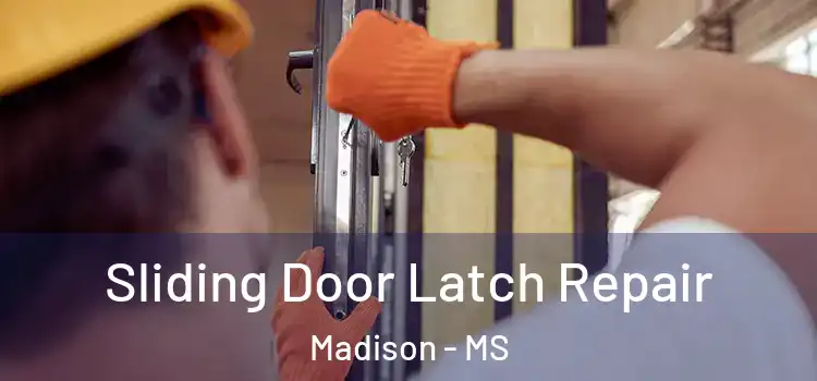Sliding Door Latch Repair Madison - MS