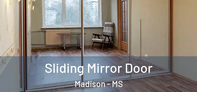  Sliding Mirror Door Madison - MS
